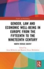 Image for Gender, law and economic well-being in Europe from the fifteenth to the nineteenth century: North versus South?