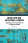 Image for Joining the Non-Proliferation Treaty  : deterrence, non-proliferation and the American alliance