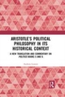 Image for Aristotle&#39;s political philosophy in its historical context