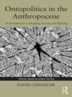Image for Ontopolitics in the anthropocene  : an introduction to mapping, sensing and hacking