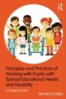 Image for Principles and practices of working with pupils with special educational needs and disability: a student guide