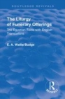 Image for The liturgy of funerary offerings  : the Egyptian texts with English translations
