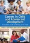 Image for Careers in child and adolescent development  : a student&#39;s guide to working in the field