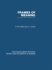 Image for Frames of meaning: the social construction of extraordinary science