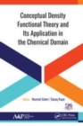 Image for Conceptual density functional theory and its application in the chemical domain
