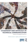 Image for Citizenship and advocacy in technical communication  : scholarly and pedagogical perspectives