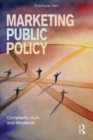 Image for Marketing public policy  : complexity, hurts and minefields