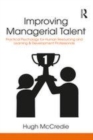 Image for Improving managerial talent  : practical psychology for human resourcing and learning &amp; development professionals