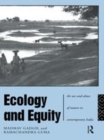 Image for Ecology and equity: the use and abuse of nature in contemporary India.