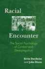 Image for Racial encounter: the social psychology of contact and desegregation