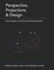 Image for Perspective, projections and design: technologies of architectural representation
