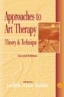 Image for Approaches to art therapy: theory and technique