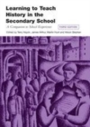 Image for Learning to teach history in the secondary school: a companion to school experience.
