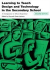 Image for Learning to teach design and technology in the secondary school: a companion to school experience