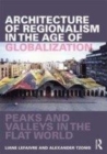 Image for Architecture of regionalism in the age of globalization: peaks and valleys in the flat world