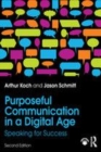 Image for Purposeful communication in a digital age  : speaking for success