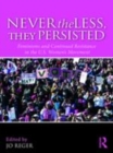 Image for Nevertheless, they persisted  : feminisms and continued resistance in the U.S. women&#39;s movement
