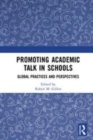 Image for Promoting academic talk in schools  : global practices and perspectives