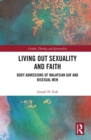 Image for Living out sexuality and faith: body admissions of Malaysian gay and bisexual men