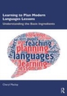 Image for Learning to plan modern languages lessons: understanding the basic ingredients