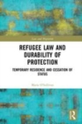 Image for Refugee law and durability of protection  : temporary residence and cessation of status
