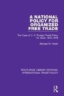 Image for A national policy for organized free trade  : the case of U.S. foreign trade policy for steel, 1976-1978