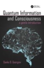 Image for Quantum information and consciousness  : a gentle introduction