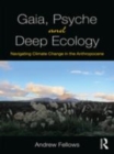 Image for Gaia, psyche and deep ecology  : navigating climate change in the anthropocene