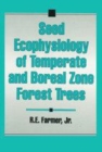 Image for Seed ecophysiology of temperate and boreal zone forest trees