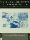 Image for Cultural identity and archaeology: the construction of European communities