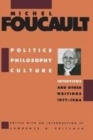 Image for Politics, philosophy, culture: interviews and other writings, 1977-1984