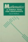 Image for Mathematics: a simple tool for geologists