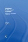 Image for Relational architectural ecologies: architecture, nature and subjectivity