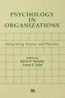 Image for Psychology in organizations: integrating science and practice