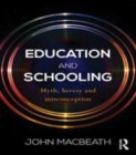 Image for Education and schooling: myth, heresy and misconception