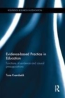 Image for Evidence-based practice in education: functions of evidence and causal presuppositions