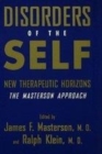 Image for Disorders of the self: new therapeutic horizons : the Masterson approach