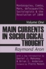 Image for Main Currents in Sociological Thought: Montesquieu, Comte, Marx, Tocqueville and the Sociologists and the Revolution of 1848