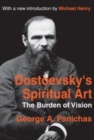 Image for Dostoevsky&#39;s spiritual art  : the burden of vision