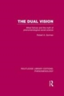 Image for The dual vision: Alfred Schutz and the myth of phenomenological social science