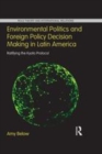 Image for Environmental politics and foreign policy decision making in Latin America: ratifying the Kyoto Protocol : 4