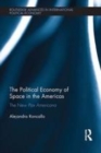 Image for The political economy of space in the Americas: the new Pax Americana