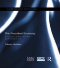 Image for The provoked economy: economic reality and the performative turn