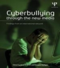 Image for Cyberbullying through the new media: findings from an international network