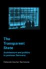 Image for The Transparent State: Architecture and Politics in Postwar Germany