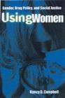 Image for Using women: gender, drug policy and social justice