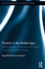 Image for Pluralism in the Middle Ages: hybrid identities, conversion, and mixed marriages in medieval Iberia
