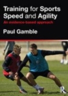Image for Training for sports speed and agility: an evidence-based approach