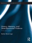 Image for History, memory, and state-sponsored violence: time and justice
