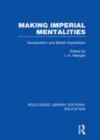 Image for Making imperial mentalities: socialisation and British imperialism